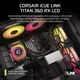 CORSAIR iCUE LINK TITAN 360 RX LCD RGB Schwarz AIO Wasserkühlung